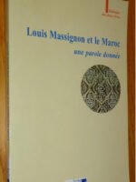 Louis Massignon et le Maroc Une parole donnée