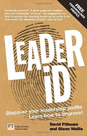 Leader Id: Here'S Your Personalised Plan To Discover Your Leadership Profile - And How To Improve