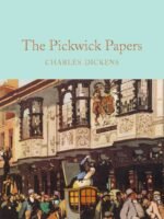 The Pickwick Papers: The Posthumous Papers of the Pickwick Club