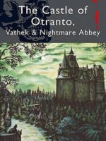 The Castle of Otranto/Nightmare Abbey/Vathek