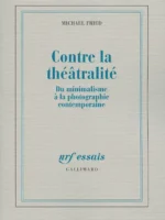 Contre la théâtralité - Du minimalisme à la photographie contemporaine
