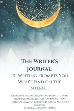 The Writers Journal: 101 Writing Prompts You Won'T Find On The Internet