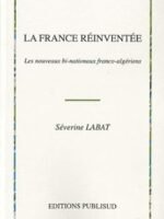 La France réinventée : Les nouveaux bi-nationaux franco-algériens