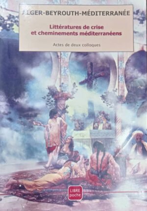 Littératures de crise et cheminements méditerranéens