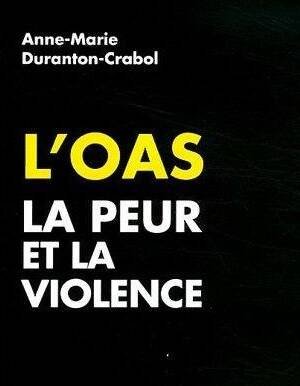 L'oas: La peur et la violence