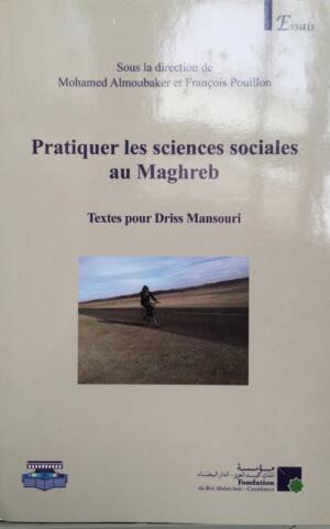 ممارسة العلوم الاجتماعية في البلدان المغاربية " نصوص مهداة إلى إدريس المنصوري " Pratiquer les science sociales au Maghreb