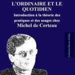 L' Ordinaire Et Le Quotidien Chez Michel De Certeau