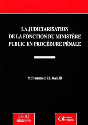 La judiciarisation de la fonction du ministère public en procédure pénale