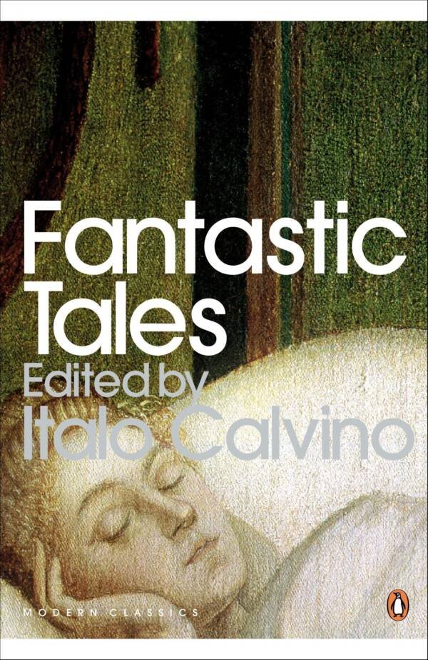 Fantastic Tales: Visionary And Everyday (Modern Classics (Penguin))
