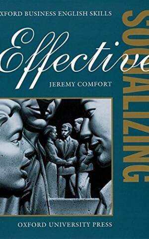 Effective Socializing: Student'S Book (Oxford Business English Skills)