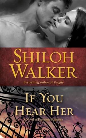 If You Hear Her: A Novel Of Romantic Suspense (Ash Trilogy)