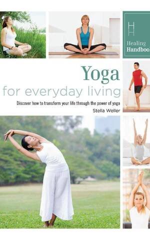 Healing Handbooks: Yoga For Everyday Living
