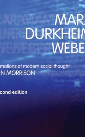 Marx, Durkheim, Weber, Second Edition