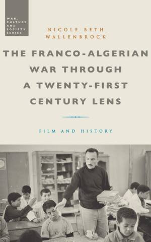 Franco-Algerian War through a Twenty-First Century Lens Film and History