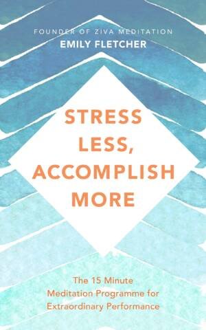 Stress Less, Accomplish More: The 15-Minute Meditation Programme For Extraordinary Performance