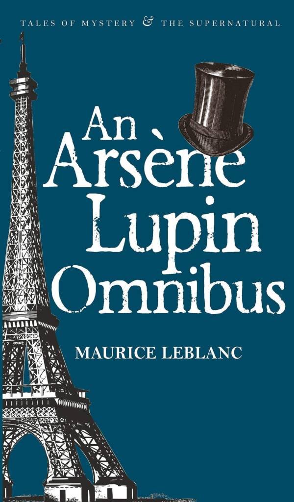 Arsene Lupin Omnibus (Tales Of Mystery & The Supernatural) (English And French Edition)