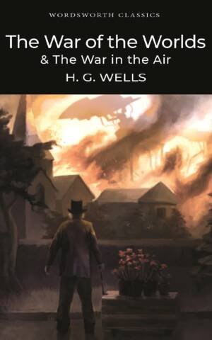The War of the Worlds & The War in the Air
