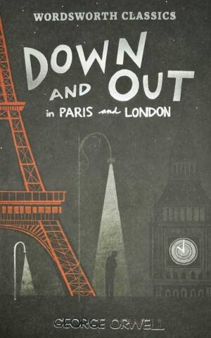 Down and Out in Paris and London /The Road to Wigan Pier