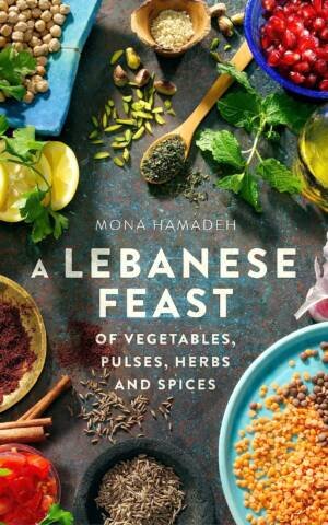 A Lebanese Feast Of Vegetables, Pulses, Herbs And Spices