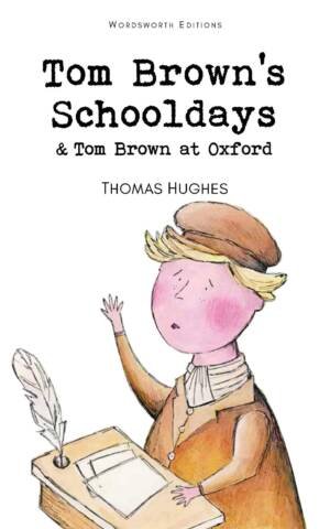 Tom Brown's Schooldays & Tom Brown at Oxford