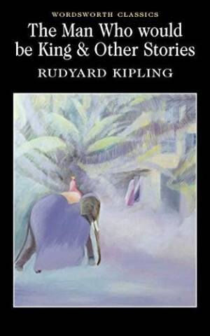 Man Who Would Be King & Other Stories