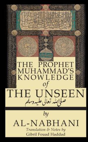 The Prophet Muhammad'S Knowledge Of The Unseen