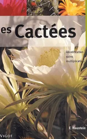 Guide Vigot des cactées - Identification, soins, multiplication