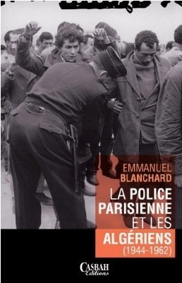 La police parisienne et les Algériens (1944-1962)