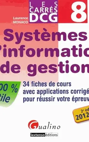 Systèmes d'information de gestion. 34 fiches de cours avec applications corrigées pour réussir votre épreuve