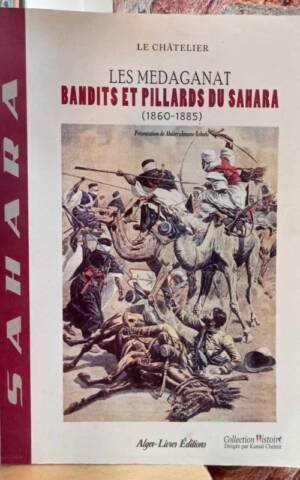 LES MEDAGANANT BANDITS ET PILLARDS DU SAHARA 1860-1885