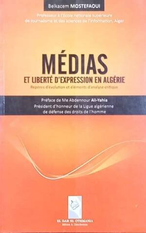 Médias et liberté d'expression en Algérie : reperes d'évolution et éléments d'analyse critique