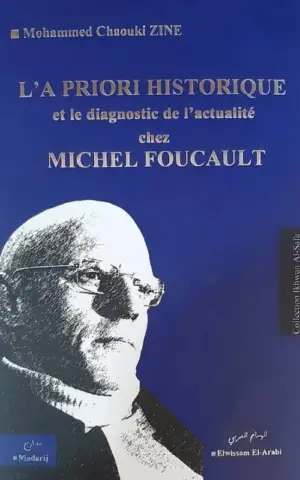 L'A Priori Historique Et Le Diagnostique De L'Actualite Chez Michel Foucault