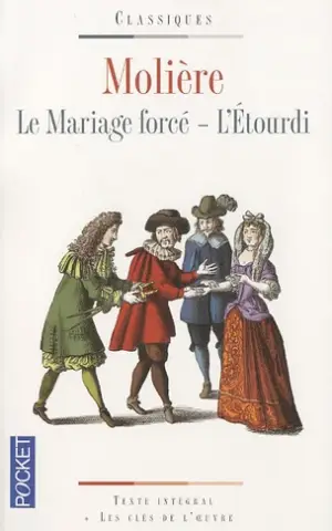 Le mariage forcé ; L'étourdi ou Les contretemps